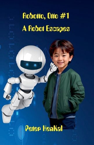 Cover image for Robotto, Otto #1 A Robot Escapes