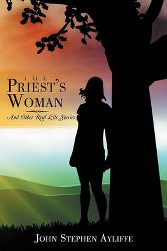The Priest's Woman: And Other Real Life Stories