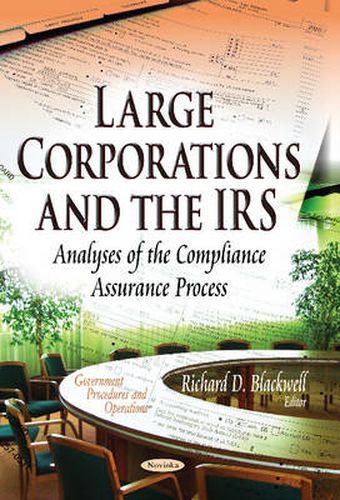 Cover image for Large Corporations & the IRS: Analyses of the Compliance Assurance Process