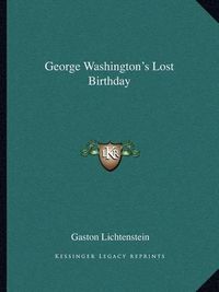 Cover image for George Washington's Lost Birthday