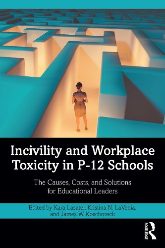 Cover image for Incivility and Workplace Toxicity in P-12 Schools