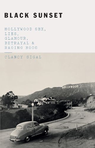 Cover image for Black Sunset: Hollywood Sex, Lies, Glamour, Betrayal, and Raging Egos