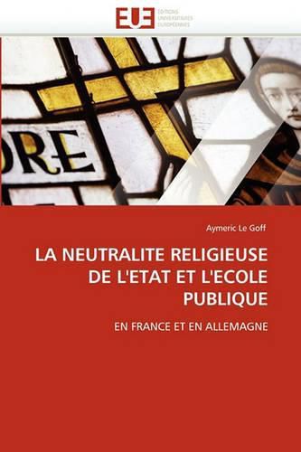 Cover image for La Neutralite Religieuse de L'Etat Et L'Ecole Publique