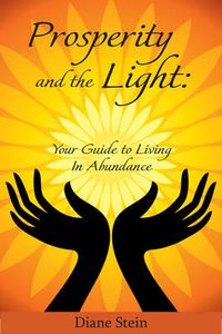 Cover image for Prosperity and the Light: Your Guide to Living in Abundance