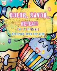 Cover image for Color, Savor, Repeat!