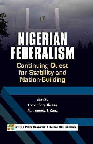 Cover image for Nigerian Federalism: Continuing Quest for Stability and Nation-Building