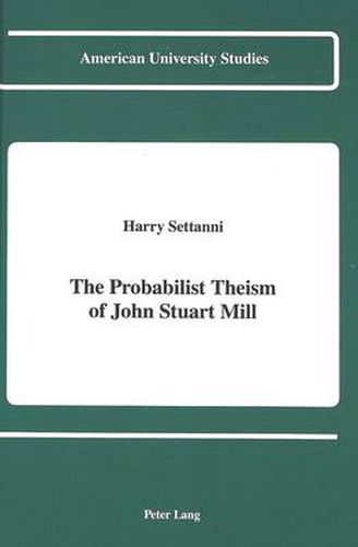 Cover image for The Probabilist Theism of John Stuart Mill