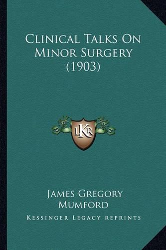 Clinical Talks on Minor Surgery (1903)