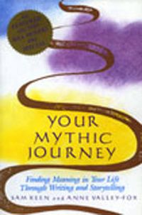 Cover image for Your Mythic Journey: Finding Meaning in Your Life Through Writing and Storytelling