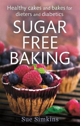 Cover image for Sugar-Free Baking: Healthy cakes and bakes for dieters and diabetics