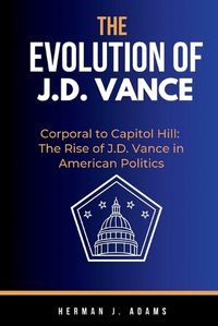 Cover image for The Evolution of J. D. Vance