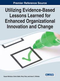 Cover image for Utilizing Evidence-Based Lessons Learned for Enhanced Organizational Innovation and Change