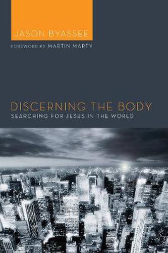 Discerning the Body: Searching for Jesus in the World