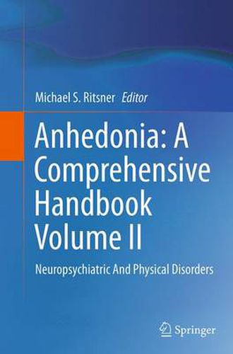 Cover image for Anhedonia: A Comprehensive Handbook Volume II: Neuropsychiatric And Physical Disorders