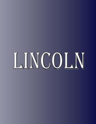 Cover image for Lincoln: 100 Pages 8.5 X 11 Personalized Name on Notebook College Ruled Line Paper