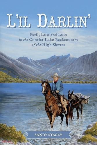 Cover image for L'il Darlin': Peril, Loss and Love in the Convict Lake Backcountry of the  High Sierras