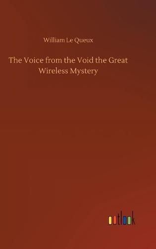 The Voice from the Void the Great Wireless Mystery