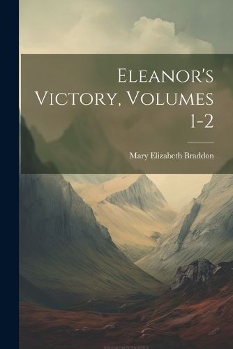 Cover image for Eleanor's Victory, Volumes 1-2