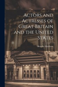 Cover image for Actors and Actresses of Great Britain and the United States