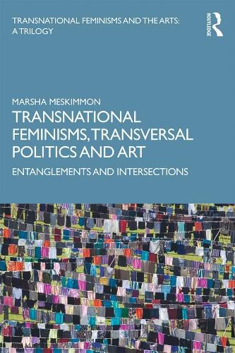 Cover image for Transnational Feminisms, Transversal Politics and Art: Entanglements and Intersections