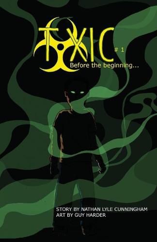 Cover image for Toxic Volume 1: Before The Beginning