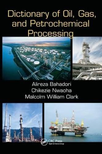 Cover image for Dictionary of Oil, Gas, and Petrochemical Processing