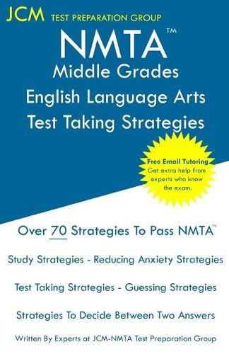 Cover image for NMTA Middle Grades English Language Arts - Test Taking Strategies: NMTA 201 Exam - Free Online Tutoring - New 2020 Edition - The latest strategies to pass your exam.