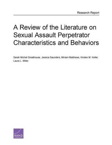 A Review of the Literature on Sexual Assault Perpetrator Characteristics and Behaviors