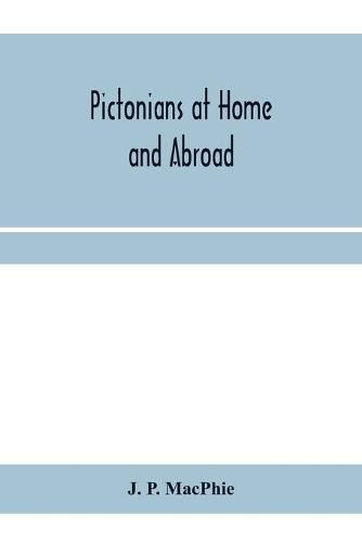 Cover image for Pictonians at home and abroad: sketches of professional men and women of Pictou County, its history and institutions