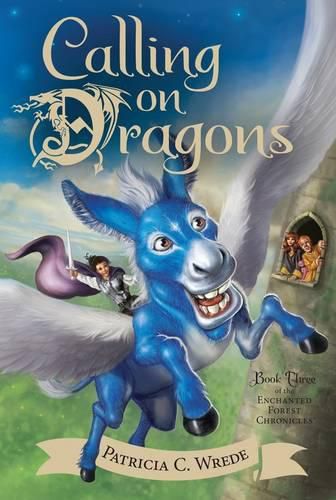 Calling on Dragons: Enchanted Forest Chronicles Bk 3