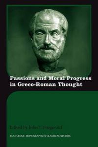 Cover image for Passions and Moral Progress in Greco-Roman Thought