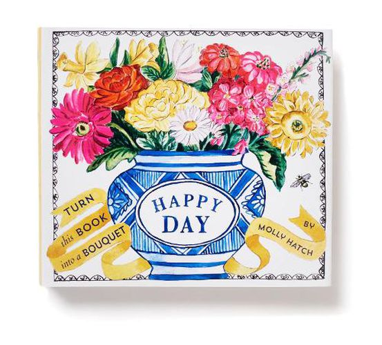 Cover image for Happy Day (A Bouquet in a Book): Turn this Book into a Bouquet