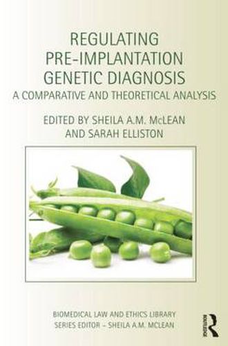 Cover image for Regulating Pre-Implantation Genetic Diagnosis: A Comparative and Theoretical Analysis