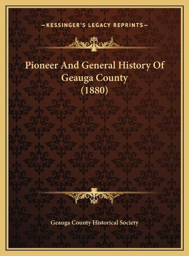 Cover image for Pioneer and General History of Geauga County (1880)