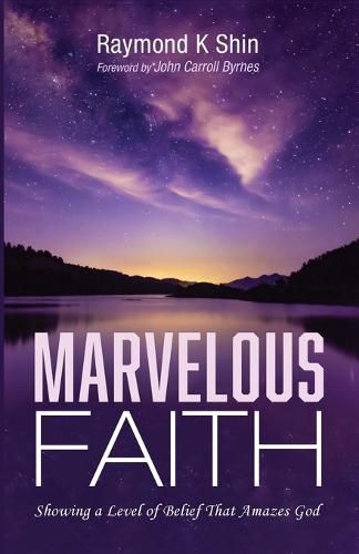 Cover image for Marvelous Faith: Showing a Level of Belief That Amazes God