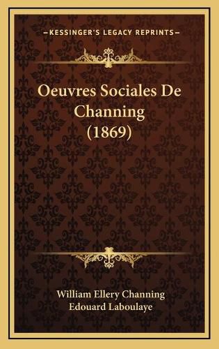 Cover image for Oeuvres Sociales de Channing (1869)