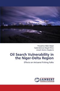Cover image for Oil Search Vulnerability in the Niger-Delta Region