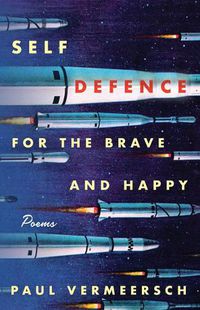 Cover image for Self-Defence for the Brave and Happy: Poems