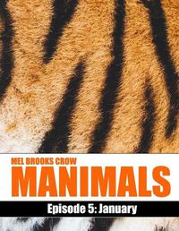Cover image for Manimals: Episode 5- January