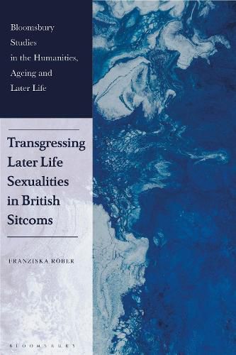 Cover image for Transgressing Later Life Sexualities in British Sitcoms