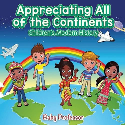 Cover image for Appreciating All of the Continents Children's Modern History