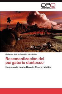 Cover image for Resemantizacion del purgatorio dantesco