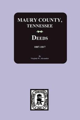 Cover image for Maury County, Tennessee Deeds, 1807-1817