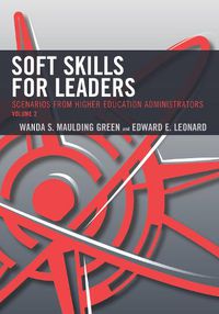 Cover image for Soft Skills for Leaders: Scenarios from Higher Education Administrators