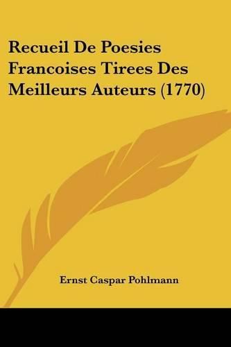 Cover image for Recueil de Poesies Francoises Tirees Des Meilleurs Auteurs (1770)