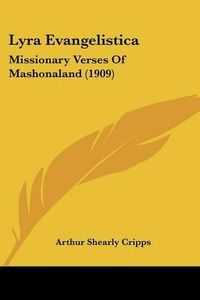 Cover image for Lyra Evangelistica: Missionary Verses of Mashonaland (1909)