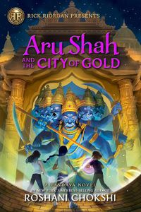 Cover image for Aru Shah and the City of Gold: A Pandava Novel Book 4