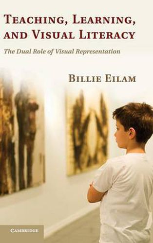 Cover image for Teaching, Learning, and Visual Literacy: The Dual Role of Visual Representation