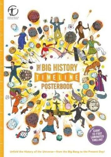The Big History Timeline Posterbook: Unfold the History of the Universe - from the Big Bang to the Present Day!