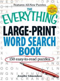 Cover image for The Everything Large-Print Word Search Book: 150 Easy-To-Read Puzzles